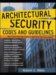 Architectural Security Codes and Guidelines : Best Practices for Today's Construction Challenges cover