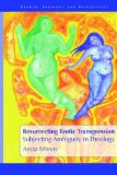 Resurrecting Erotic Transgression : Subjecting Ambiguity in Theology [Click for larger image]