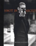 Shot in Sicily : 20 Years of Photographs 1987 - 2007 [Click for larger image]