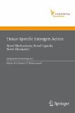 Tissue-Specific Estrogen Action : Novel Mechanisms, Novel Ligands, Novel Therapies  Ernst Schering Foundation Symposium Proceedings 2006 [Click for larger image]