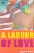 A Labour of Love : An Australian Guide to Natural Childbirth cover