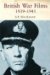 British War Films, 1939-1945 : The Cinema And the Services cover
