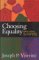Choosing Equality : School Choice, the Constitution, and Civil Society cover