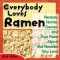 Everybody Loves Ramen : Recipes, Stories, Games, and Fun Facts About the Noodles You Love cover