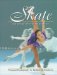Skate : 100 Years of Figure Skating cover