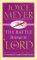 The Battle Belongs to the Lord : Overcoming Life's Struggles Through Worship cover