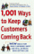 1,001 Ways to Keep Customers Coming Back : Wow Ideas That Make Customers Happy and Will Increase Your Bottom Line cover