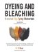 Dyeing and Bleaching : Natural Fly-Tying Materials cover