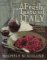 A Fresh Taste of Italy : 250 Authentic Recipes, Undiscovered Dishes, and New Flavors for Every Day cover