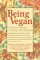 Being Vegan : Living With Conscience, Conviction, and Compassion cover