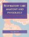 Respiratory Care Anatomy and Physiology : Foundations for Clinical Practice cover