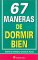 67 Maneras De Dormir Bien cover