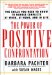 The Power of Positive Confrontation : The Skills You Need to Know to Handle Conflicts at Work, at Home, and in Life cover