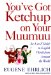 You'Ve Got Ketchup on Your Muumuu : An A-To-Z Guide to English Words from Around the World cover