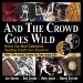 And the Crowd Goes Wild : Relive the Most Celebrated Sporting Events Ever Broadcast cover
