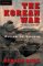 The Korean War: Pusan to Chosin  An Oral History