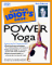 The Complete Idiot's Guide to Power Yoga cover