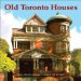 Old Toronto Houses cover
