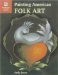 Painting American Folk Art cover