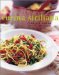 Cucina Siciliana : Authentic Recipes and Culinary Secrets from Sicily cover