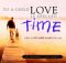 To a Child, Love Is Spelled T-I-M-E : What a Child Really Needs from You cover