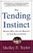 The Tending Instinct : How Nurturing Is Essential for Who We Are and How We Live cover