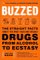 Buzzed : The Straight Facts About the Most Used and Abused Drugs from Alcohol to Ecstasy cover