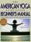  American Yoga Association Beginner's Manual