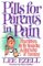 Pills for Parents in Pain : Prescriptions for the Headaches & Heartaches of Parenting cover