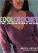 Cool Crochet : 30 Hot, Fun Designs To Crochet And Wear cover