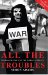 All The Troubles : Terrorism, War And The World After 9/11 cover