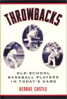 Throwbacks : Old-School Baseball Players in Today's Game [Click for larger image]