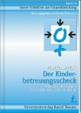 Der Kinderbetreuungsscheck : Das Ideale Instrument Beruf Und Familie Zu Vereinbaren [Click for larger image]