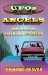 UFO's-Angels and Stories of Faith and Courage : Jon and Giner's 50 Year Odyssey Uncovers New Facts about Flying Saucers and Lying Angels cover