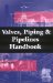 Valves, Piping and Pipelines Handbook cover