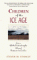 Children of the Ice Age : How a Global Catastrophe Allowed Humans to Evolve cover
