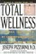Total Wellness : Improve Your Health by Understanding the Body's Healing Systems cover