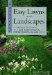 Beautiful Easy Lawns and Landscapes : A Year-Round Guide to a Low Maintenance Environmentally Safe Yard cover