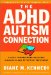 The Adhd-Autism Connection : A Step Toward More Accurate Diagnoses and Effective Treatments cover