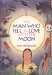 The Man Who Fell in Love With the Moon : A Novel cover
