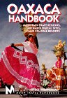 Moon Handbooks Oaxaca : Mountain Craft Regions, Archaeological Sites, and Coastal Resorts [Click for larger image]