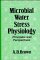 Microbial Water Stress Physiology : Principles and Perspectives cover