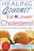 Healing Gourmet Eat to Lower Cholesterol cover