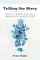 Telling the Story : How to Write and Sell Narrative Nonfiction cover