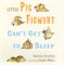 Little Pig Figwort Can't Get to Sleep cover