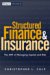  Structured Finance And Insurance: The Art of Managing Capital And Risk