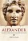 Alexander The Great : The Boy Soldier Who Conquered The World cover