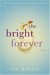 The Bright Forever : A Novel cover