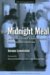 The Midnight Meal And Other Essays About Doctors, Patients, And Medicine cover