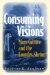 Consuming Visions : Mass Culture And The Lourdes Shrine cover